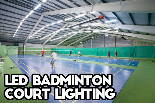 LED lighting for badminton court