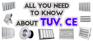 all-you-need-to-know-about-CE-TUV-for-LED-flood-lights