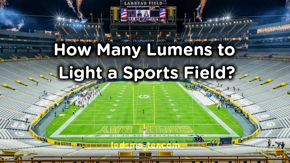 how many lumens to light a sports field